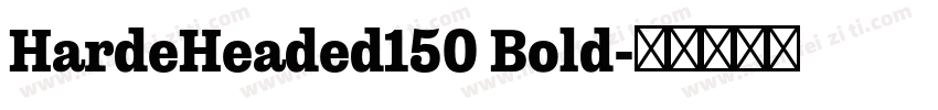 HardeHeaded150 Bold字体转换